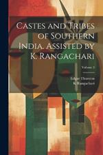 Castes and Tribes of Southern India. Assisted by K. Rangachari; Volume 3