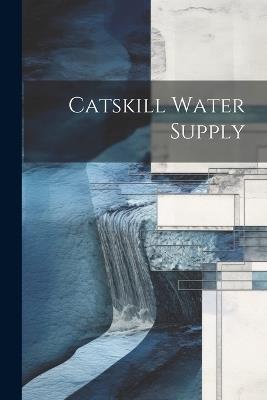 Catskill Water Supply - Anonymous - cover