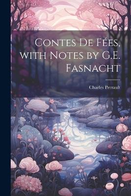 Contes De Fées, with Notes by G.E. Fasnacht - Charles Perrault - cover