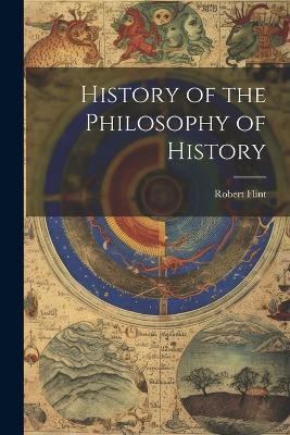History of the Philosophy of History - Robert Flint - cover