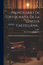 Prontuario De Ortografía De La Lengua Castellana...