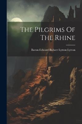 The Pilgrims Of The Rhine - cover