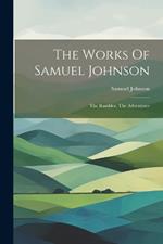 The Works Of Samuel Johnson: The Rambler. The Adventurer