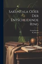 Sakuntala Oder Der Entscheidende Ring