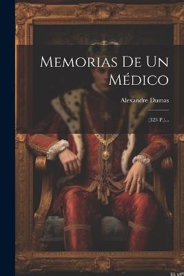 Memorias De Un Médico: (323 P.)... - Alexandre Dumas - cover