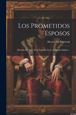 Los Prometidos Esposos: Historia Del Siglo Xvii, Seguida De La Columna Infame...