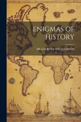 Enigmas of History - Hugh Ross Williamson - cover