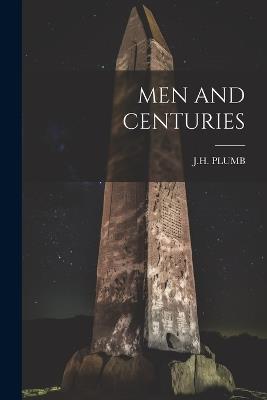 Men and Centuries - Jh Plumb - cover
