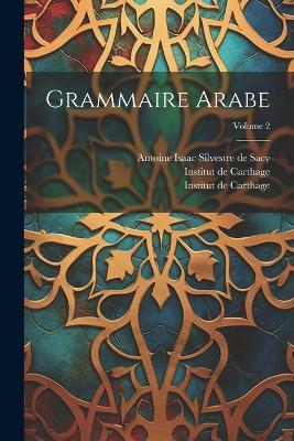 Grammaire Arabe; Volume 2 - Louis Machuel - cover