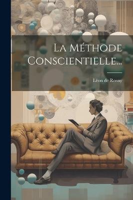 La Méthode Conscientielle... - Léon de Rosny - cover