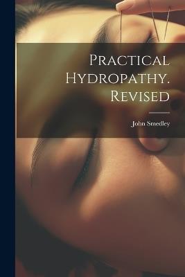 Practical Hydropathy. Revised - John Smedley - cover