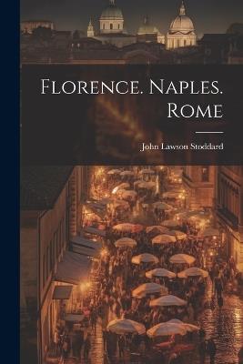 Florence. Naples. Rome - John Lawson Stoddard - cover
