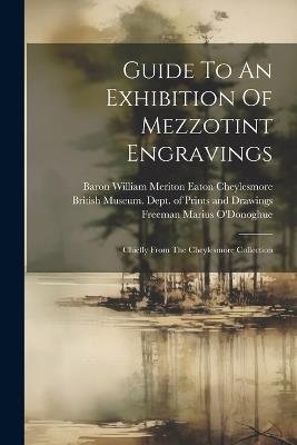 Guide To An Exhibition Of Mezzotint Engravings: Chiefly From The Cheylesmore Collection - cover