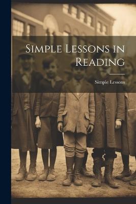 Simple Lessons in Reading - Simple Lessons - cover