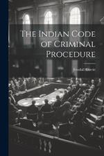 The Indian Code of Criminal Procedure