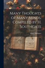 Many Thoughts of Many Minds. Compiled by H. Southgate