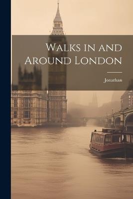 Walks in and Around London - Jonathan - cover