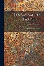 Les Massacres D'arménie: Témoignages Des Victimes...