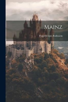 Mainz - Franz Joseph Bodmann - cover