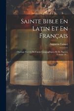 Sainte Bible En Latin Et En Français: Ouvrage Enrichi De Cartes Géographiques Et De Figures, Volume 24...