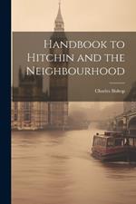 Handbook to Hitchin and the Neighbourhood