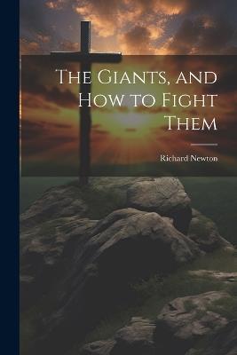 The Giants, and How to Fight Them - Richard Newton - cover