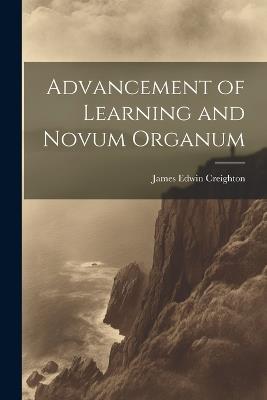 Advancement of Learning and Novum Organum - James Edwin Creighton - cover