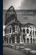 Les Douze Césars: Traduction Nouvelle Avec Le Texte Latin