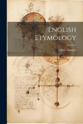 English Etymology - James Douglas - cover