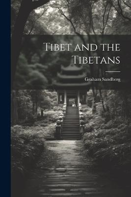 Tibet and the Tibetans - Graham Sandberg - cover