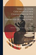 Versuch Einer Geschichtlichen Charakteristik Der Volkslieder Germanischer Nationen: Mit Einer Uebersicht Der Lieder Aussereuropäischer Völkerschaften