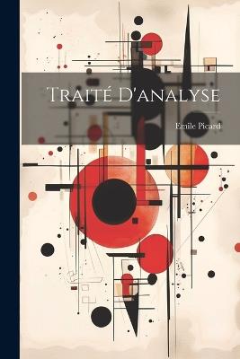 Traité D'analyse - Emile Picard - cover