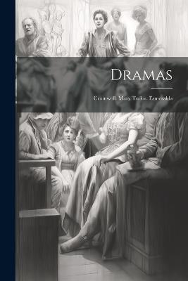 Dramas: Cromwell. Mary Tudor. Esmeralda - Anonymous - cover