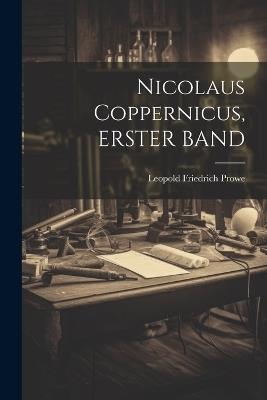 Nicolaus Coppernicus, ERSTER BAND - Leopold Friedrich Prowe - cover