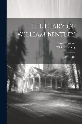 The Diary of William Bentley: 1811-1819 - William Bentley - cover