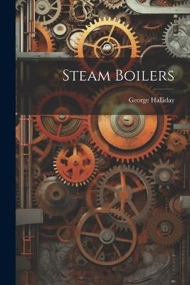 Steam Boilers - George Halliday - cover
