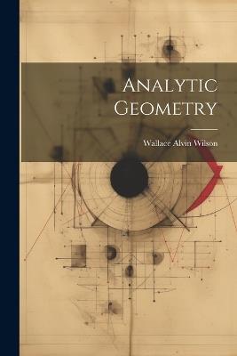 Analytic Geometry - Wallace Alvin Wilson - cover