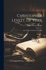 Christopher Levett, of York: The Pioneer Colonist in Casco Bay