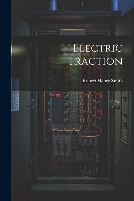 Electric Traction - Robert Henry Smith - cover
