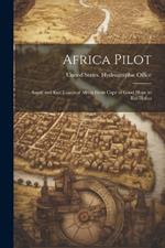 Africa Pilot: South and East Coasts of Africa From Cape of Good Hope to Ras Hafun