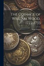 The Coinage of William Wood, 1722-1733
