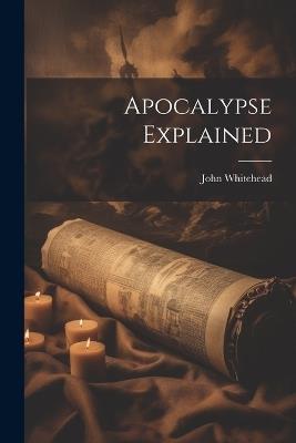 Apocalypse Explained - John Whitehead - cover