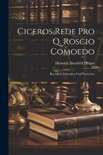 Ciceros Rede Pro Q. Roscio Comoedo: Rechtlich Beleuchtet Und Verwertet