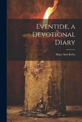 Eventide, a Devotional Diary - Mary Ann Kelty - cover