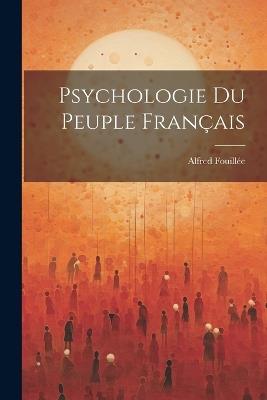 Psychologie Du Peuple Français - Alfred Fouillée - cover