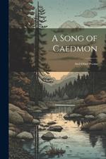 A Song of Caedmon: And Other Poems