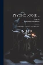 Psychologie ...: Traité De L'âme: Opuscules (Parva Naturalia).