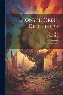 Dionysii Orbis Descriptio: Cum Comm. Eustathii - Dionysius,Eustathius - cover