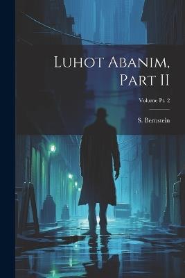 Luhot Abanim, Part II; Volume pt. 2 - cover