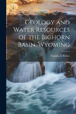 Geology and Water Resources of the Bighorn Basin, Wyoming - cover